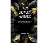 Jesse Wilson Palm Grower's Handbook (Tascabile)