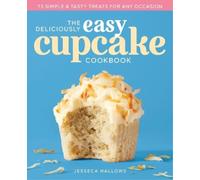 Jesseca Hallows The Deliciously Easy Cupcake Cookbook (Tascabile)