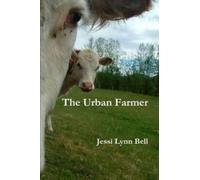 Jessi Lynn Bell The Urban Farmer (Tascabile)