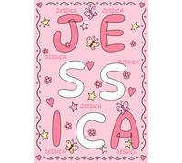 Jessica: A Personalized Notebook for Those Lucky Enough to Have the World's Most Wonderful Name