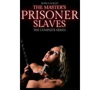 Jessica Ackles The Master's Prisoner Slaves - The Complete Series (Tascabile)