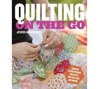 Jessica Alexandrakis Quilting on the Go (Tascabile)