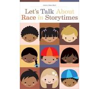 Jessica Anne Bratt Let's Talk About Race in Storytimes (Tascabile)