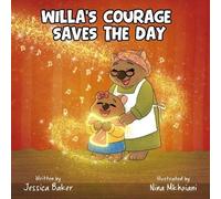 Jessica Baker Willa's Courage Saves the Day (Tascabile)