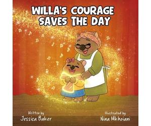 Jessica Baker Willa's Courage Saves the Day (Tascabile)
