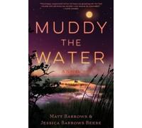 Jessica Barrows Beebe Matt Barrows Muddy the Water (Tascabile)