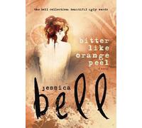 Jessica Bell Bitter Like Orange Peel (Tascabile) Bell Collection