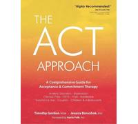 Jessica Borushok Timothy Gordon The ACT Approach (Tascabile)