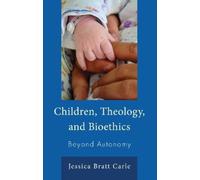 Jessica Bratt Carle Children, Theology, and Bioethics (Copertina rigida)