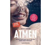 Jessica Braun Atmen: Wie die einfachste Sache der Welt unser Leben v (Tascabile)