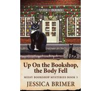 Jessica Brimer Up On the Bookshop, the Body Fell (Tascabile)