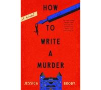 Jessica Brody How to Write a Murder (Copertina rigida) (PRESALE 22/09/2026)