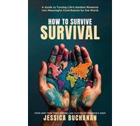 Jessica Buchanan How to Survive Survival (Tascabile)