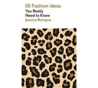 Jessica Bumpus 50 Fashion Ideas You Really Need to Know (Tascabile)