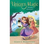 Jessica Burkhart Where's Glimmer? (Copertina rigida) Unicorn Magic