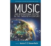Jessica C. E. G Music and International History in the Twenti (Copertina rigida)