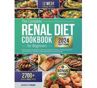 Jessica C Harper Jessica C. The Complete Renal Diet Cookbook for Be (Tascabile)