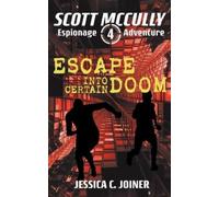 Jessica C Joiner Escape into Certain Doom (Tascabile)