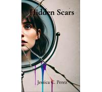 Jessica C Perez Hidden Scars (Tascabile)