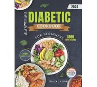 Jessica C Stephen The Complete Diabetic Cookbook For Beginners (Tascabile)