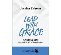 Jessica Cabeen Lead with Grace (Tascabile) Lead Forward