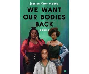 jessica Care moore Moore Jessica Care We Want Our Bodies Back (Tascabile)