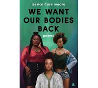 jessica Care moore We Want Our Bodies Back (Tascabile)