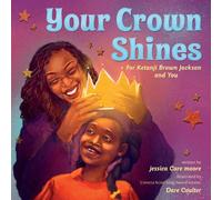 Your Crown Shines: For Ketanji Brown Jackson and Dreamers Everywhere