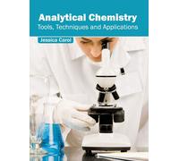 Jessica Carol Analytical Chemistry: Tools, Techniques and App (Copertina rigida)