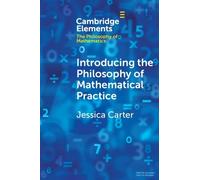 Jessica Carter Introducing the Philosophy of Mathematical Practice (Tascabile)