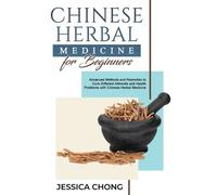 Jessica Chong Chinese Herbal Medicine for Beginners (Tascabile)