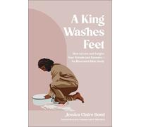 Jessica Claire Bond A King Washes Feet (Tascabile)