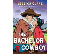 Jessica Clare The Bachelor Cowboy (Tascabile)