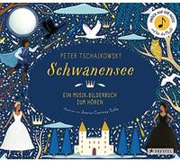 Jessica Courtne Peter Tschaikowsky. Schwanensee: Ein Musik-Bi (Copertina rigida)