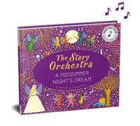 Jessica Courtne The Story Orchestra: Shakespeare's A Midsu (Mixed Media Product)