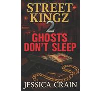 Jessica Crain Street Kingz 2 Ghost's Don't Sleep (Tascabile) Street Kingz