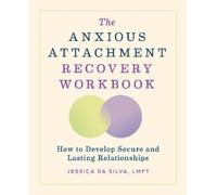 Jessica Da Silva The Anxious Attachment Recovery Workbook (Tascabile)