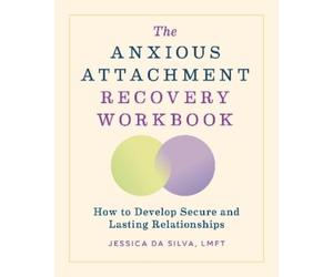 Jessica Da Silva The Anxious Attachment Recovery Workbook (Tascabile)