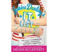 Jessica Darling's It List: The Totally Not Guaranteed Guide to Popularity, Prettiness & Perfection