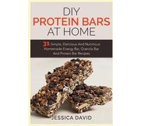 Jessica David DIY Protein Bars At Home (Tascabile)