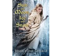 Jessica Day George Sun and Moon, Ice and Snow (Tascabile)