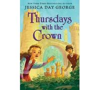 Jessica Day George Thursdays with the Crown (Copertina rigida)