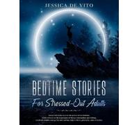 Jessica de Vito Bedtime Stories for Stressed-Out Adults (Tascabile)