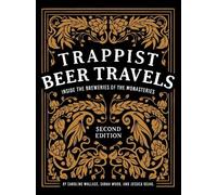 Trappist Beer Travels: Inside the Breweries of the Monasteries