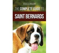 Jessica Dillon The Complete Guide to Saint Bernards (Copertina rigida)