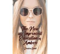 Jessica E Gold The New and Improved Education of Amber. (Tascabile)