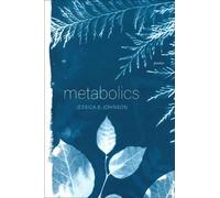 Jessica E. Johnson Metabolics - Poems (Tascabile)