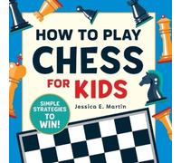 Jessica E. Martin How to Play Chess for Kids (Tascabile)