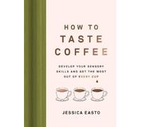 Jessica Easto How to Taste Coffee (Copertina rigida)