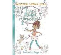 Jessica Ennis-Hill Elen Calde Evie's Magic Bracelet: The Enchanted P (Tascabile)
